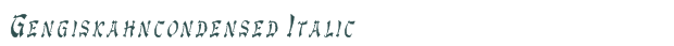 Font Preview Image for Gengiskahncondensed Italic