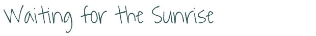 Font Preview Image for Waiting for the Sunrise