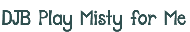 Font Preview Image for DJB Play Misty for Me