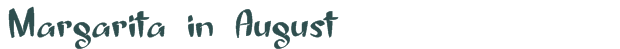 Font Preview Image for Margarita in August