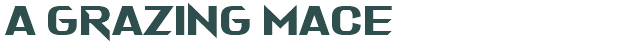 Font Preview Image for A Grazing Mace