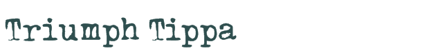 Font Preview Image for Triumph Tippa