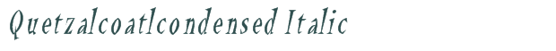 Font Preview Image for Quetzalcoatlcondensed Italic
