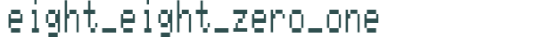 Font Preview Image for eight_eight_zero_one 