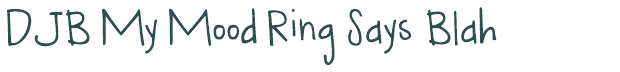 Font Preview Image for DJB My Mood Ring Says Blah