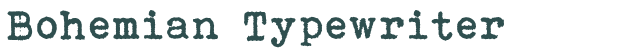 Font Preview Image for Bohemian Typewriter