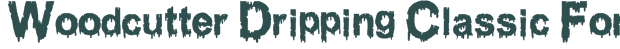 Font Preview Image for Woodcutter Dripping Classic Font