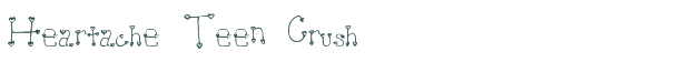 Font Preview Image for Heartache Teen Crush